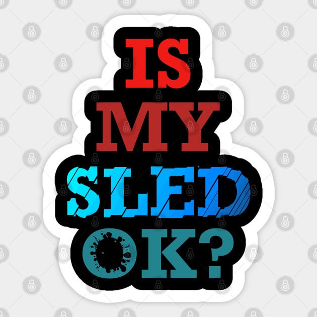 is my sled ok funny vintage Sticker by powerdesign01